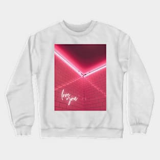 love you Crewneck Sweatshirt